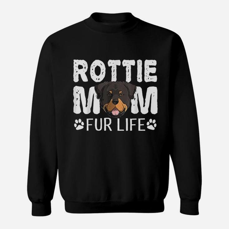 Rottie Mom Fur Life Dog Pun Rottweiler Funny Cute Design Sweat Shirt