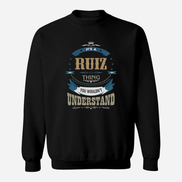 Ruiz, It's A Ruiz Thing Sweat Shirt