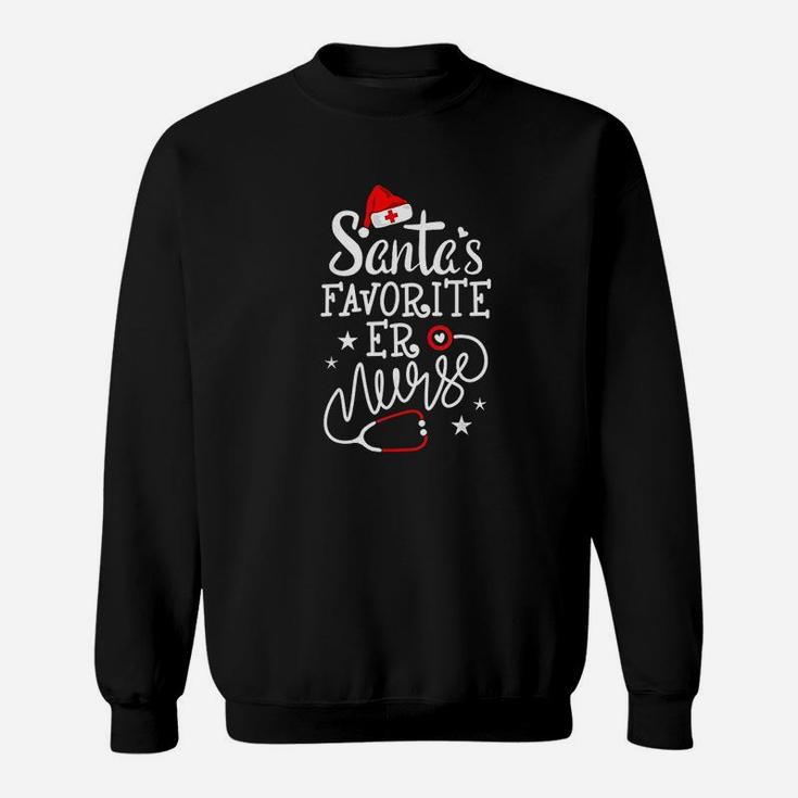 Santas Favorite Er Nurse Funny Christmas Nurse Gift Sweat Shirt