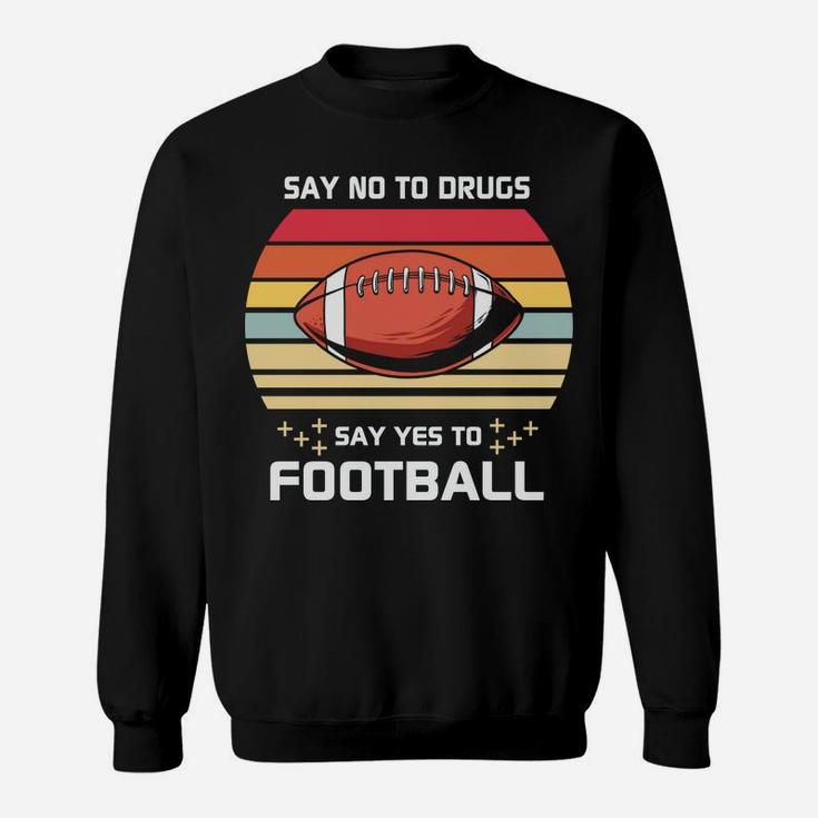 Say Yes To Football Vintage Design For Football Lovers Sweatshirt