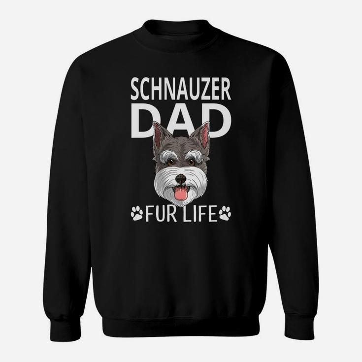 Schnauzer Dad Fur Life Dog Fathers Day Gift Pun Sweat Shirt
