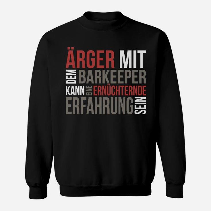 Schwarzes Sweatshirt Ärger mit Barkeeper, Lustiges Spruch-Sweatshirt
