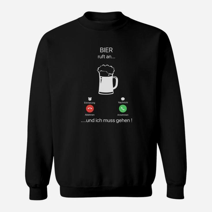 Schwarzes Sweatshirt Lustiges Bier-Design BIER ruft an... und ich muss gehen!