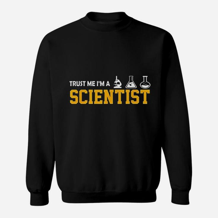 Scientist Gifts Trust Me I Am A Scientist Sweat Shirt