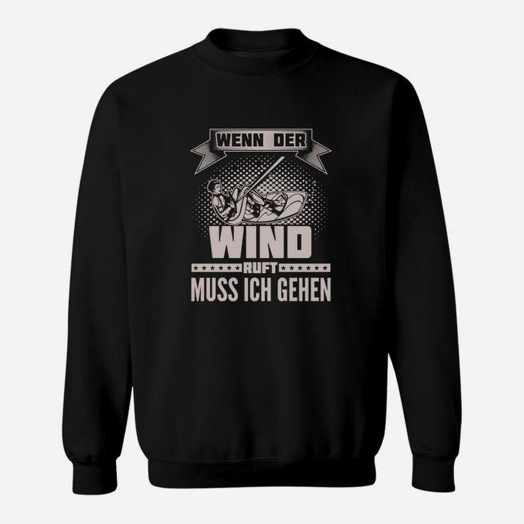 Segelmotiv Schwarzes Sweatshirt Wenn der Wind ruft, muss ich gehen