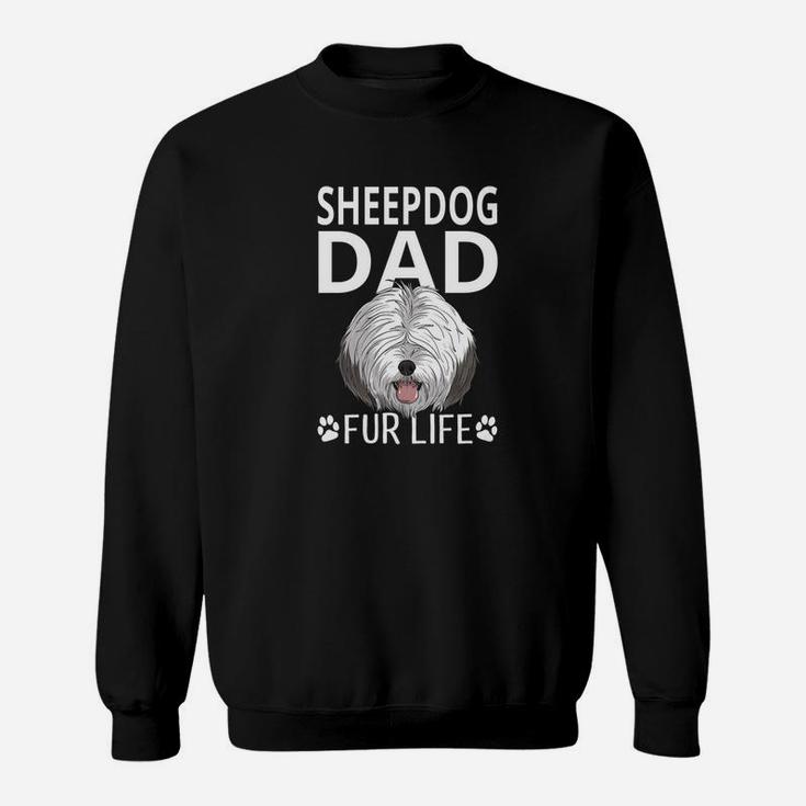 Sheepdog Dad Fur Life Dog Fathers Day Gift Pun Sweat Shirt