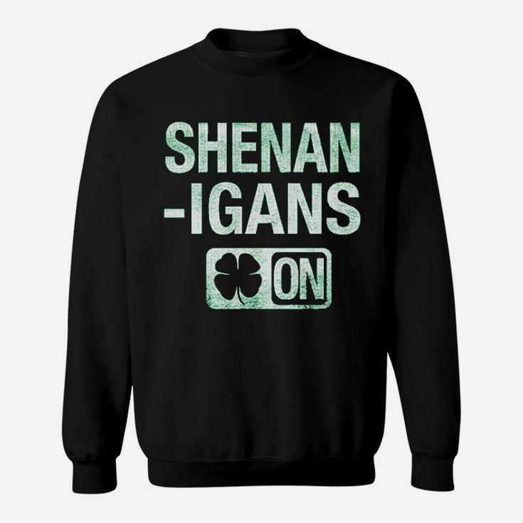 Shenanigans Mode On Funny Irish St Saint Patricks Day Lucky Clover Sweatshirt