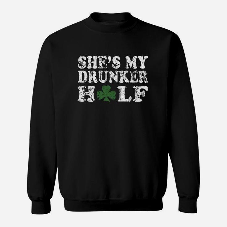 She's My Drunker Half Couples St Patrick's Day T-shirt Sweatshirt