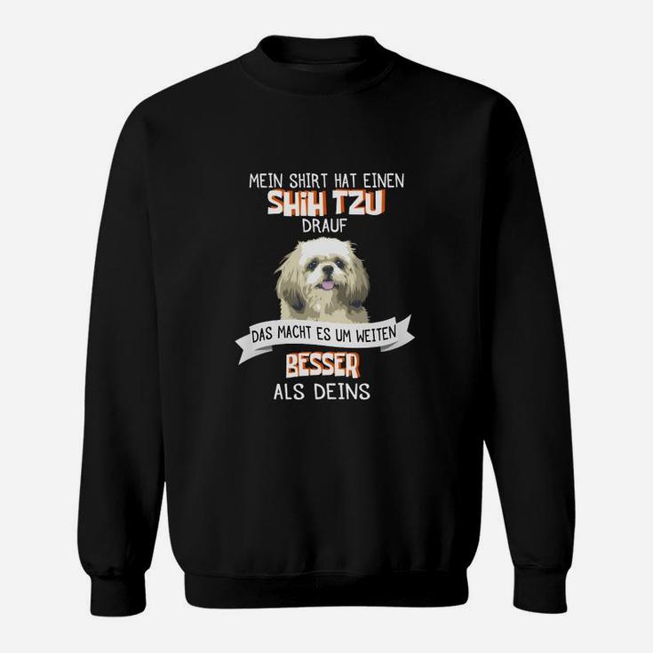 Shih Tzu Sweatshirt Besser als Deins - Lustiges Tee für Hundefans