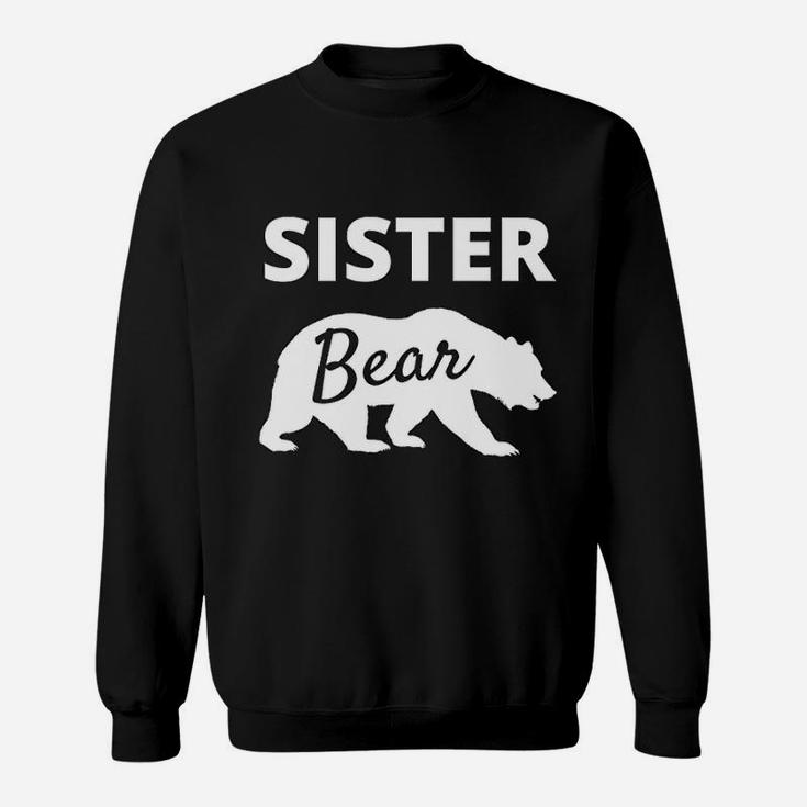 Sister Bear, sister presents Sweat Shirt