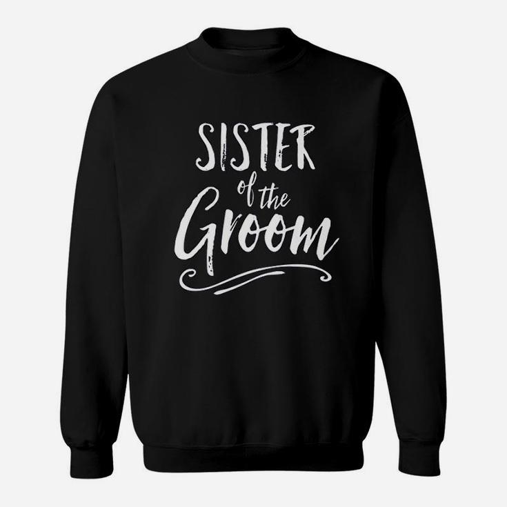Sister Of The Groom Wedding Party Family Sis Best Girl Sweat Shirt