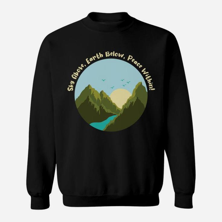 Sky Above Earth Below Peace Within Funny Camping Sweatshirt