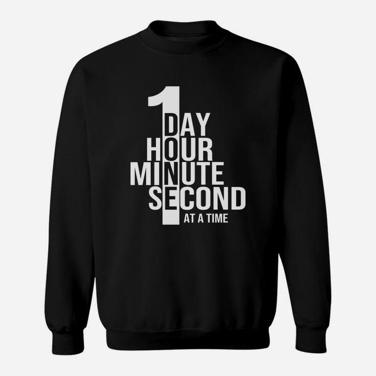 Sobriety Recovery Sober One Day At A Time Sweatshirt