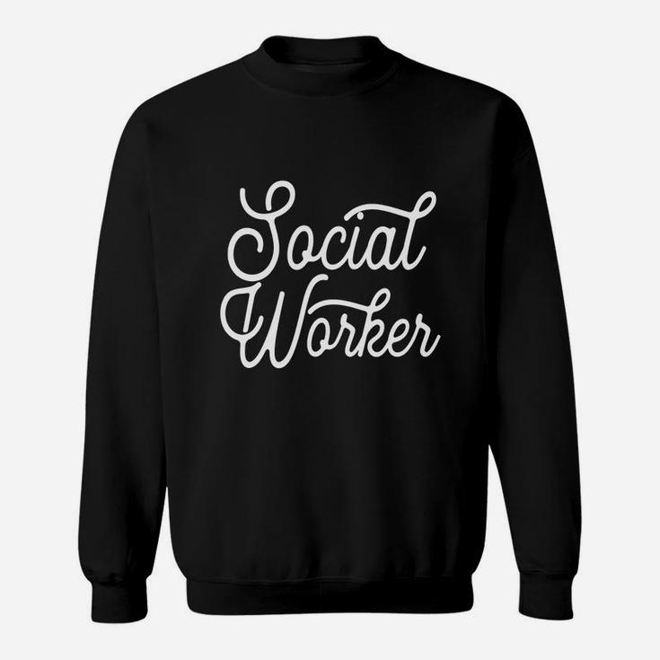 Social Workers Shirt Social Work Course Graduation Gift Tee Sweat Shirt