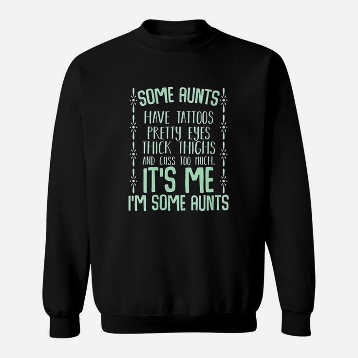 Some Aunts Cuss Too Much Auntie Funny Family Gifts Quotes Sweat Shirt
