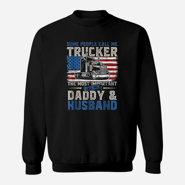 Some People Call Me Trucker Daddy And Husband Sweat Shirt