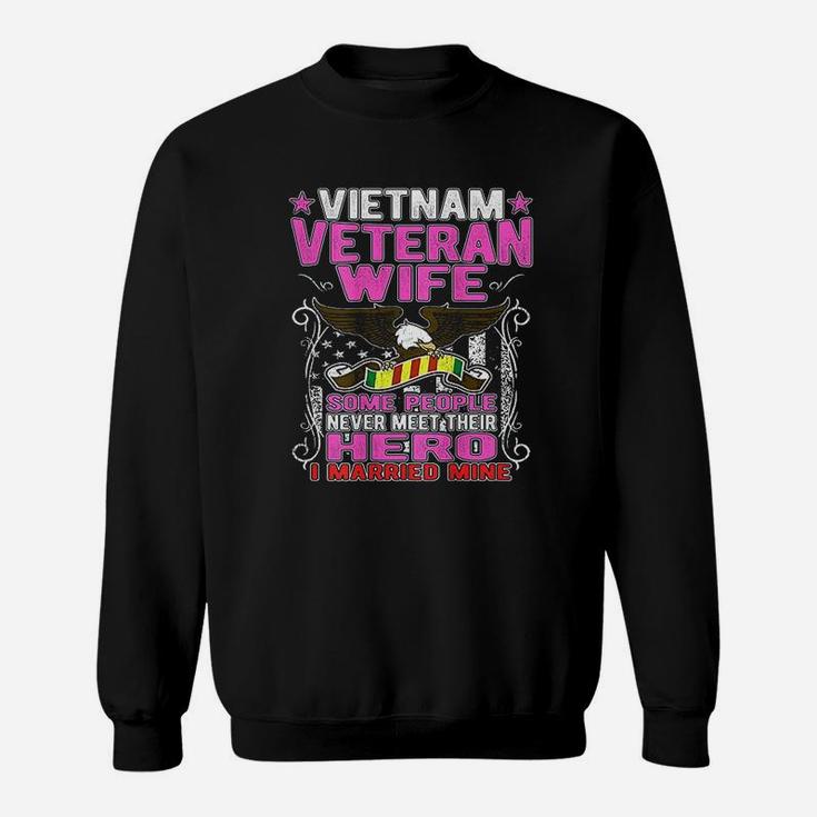 Some People Never Meet Their Hero Vietnam Veteran Wife Sweat Shirt
