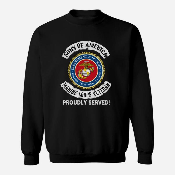 Son Of America - Marine Corps Veteran - Proudly Served Sweat Shirt