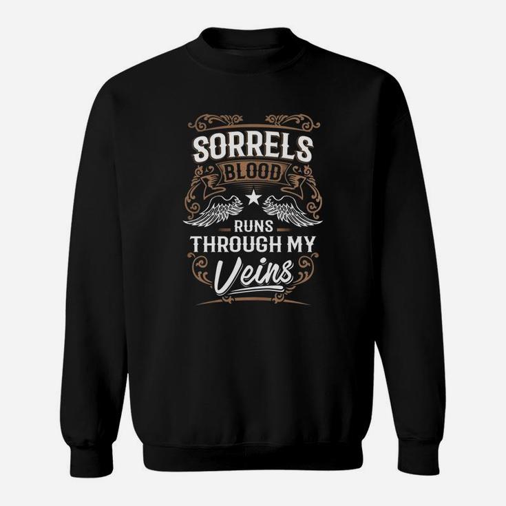 Sorrels Blood Runs Through My Veins Legend Name GiftsShirt Sweatshirt