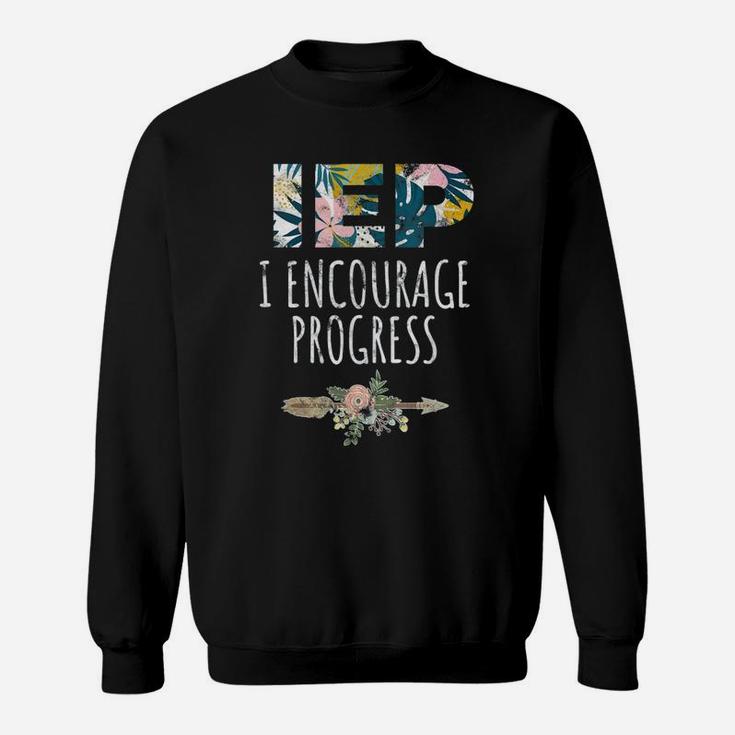 Sped Special Education I Encourage Progress Floral Sweat Shirt
