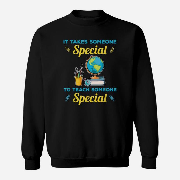 Sped Special Education It Takes Someone Special Sweat Shirt