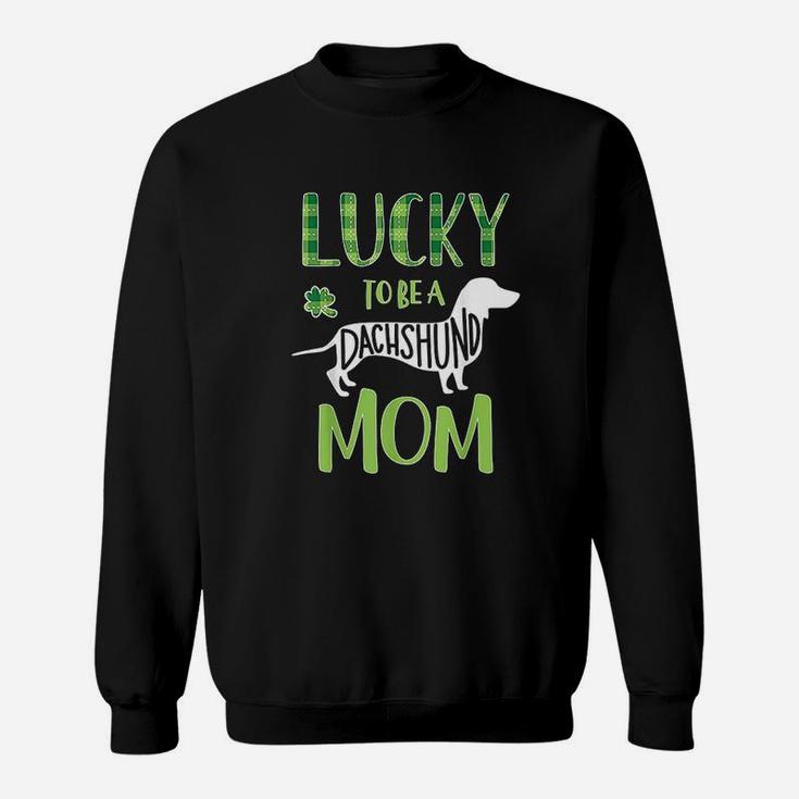 St Patricks Day Dachshund Mom Lucky Dachshund Gift Sweat Shirt