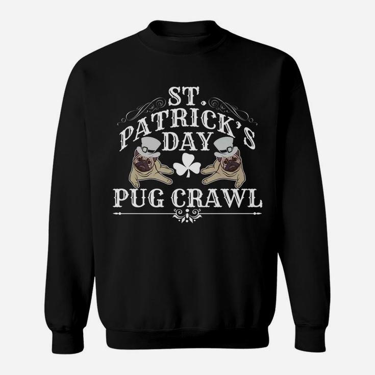 St Patricks Day Dog Pug Crawl For Dog Lovers Sweat Shirt