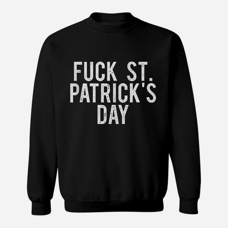 St Patricks Day Funny Lucky St Patricks Day Sweat Shirt