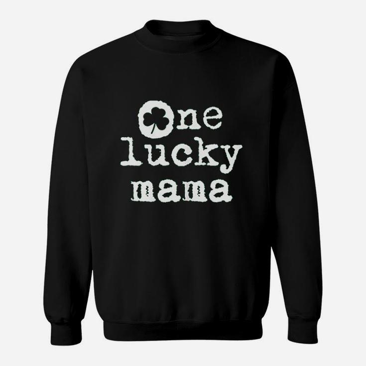 St Patricks Day Shamrock Fun Gift For New Mom One Lucky Mama Sweat Shirt