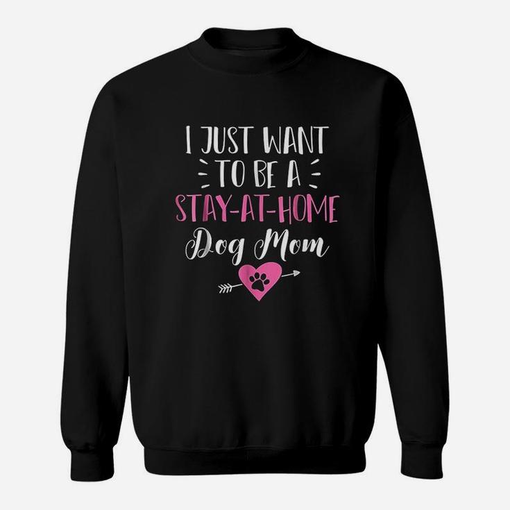 Stay At Home Dog Mom Funny Gift Puppy Lovers Sweat Shirt