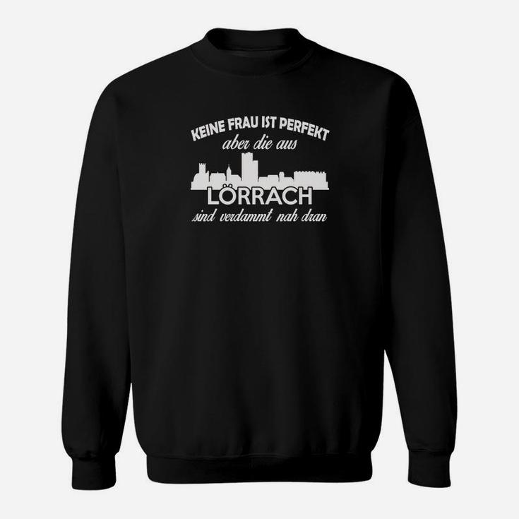 Stolz von Lörrach Damen Sweatshirt, Fast Perfekte Frauen Spruch