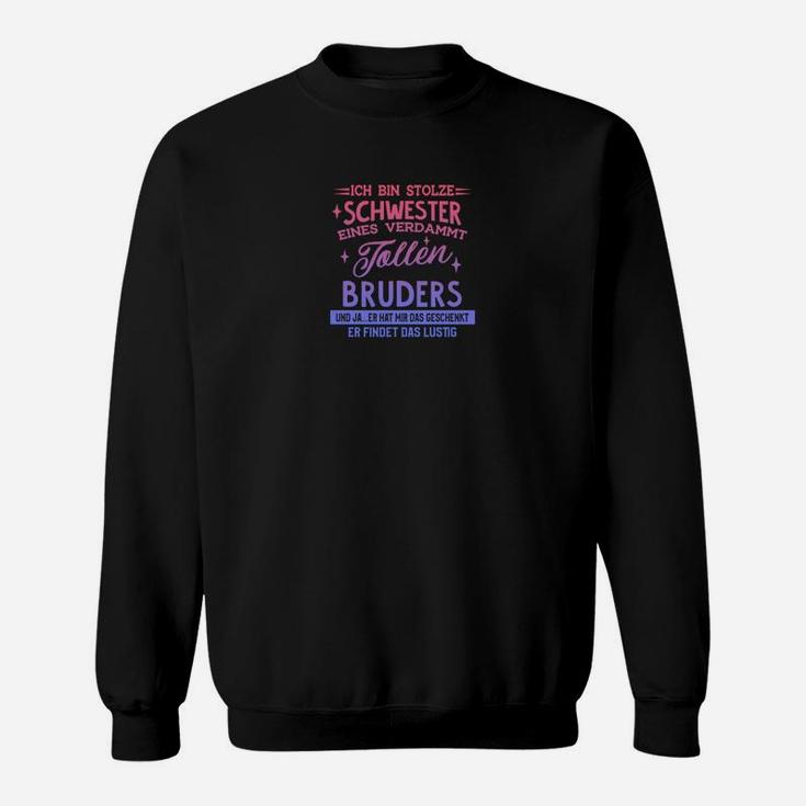 Stolze Schwester Schwarzes Sweatshirt, Spruch für Geschwister