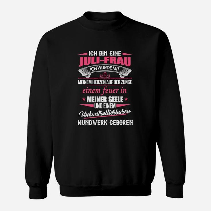 Stolzes Juli-Frau Geburtstags-Sweatshirt, Motiv mit Spruch