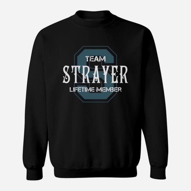 Strayer Shirts - Team Strayer Lifetime Member Name Shirts Sweat Shirt
