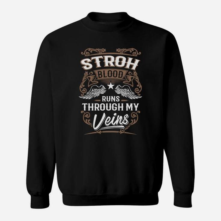 Stroh Blood Runs Through My Veins Legend Name GiftsShirt Sweat Shirt