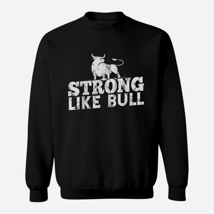 Strong Like A Bull Powerlifting Bodybuilding Sweat Shirt