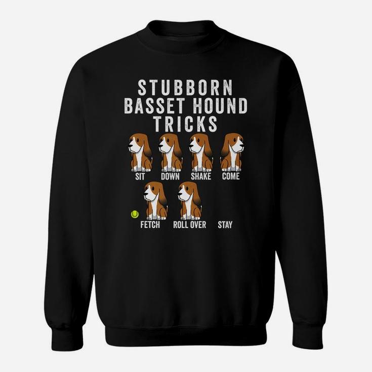 Stubborn Basset Hound Tricks Funny Dog Gift Sweat Shirt