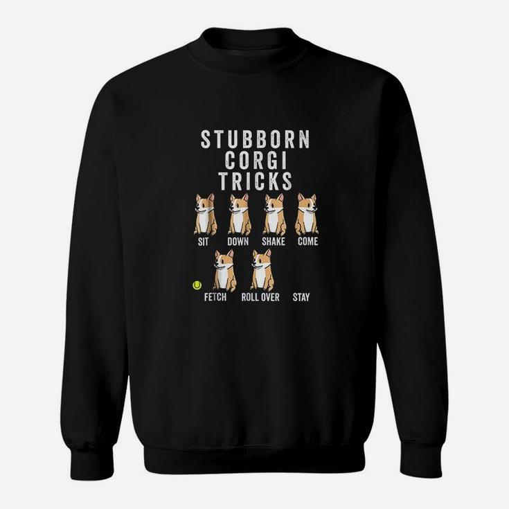 Stubborn Corgi Tricks Funny Dog Sweat Shirt