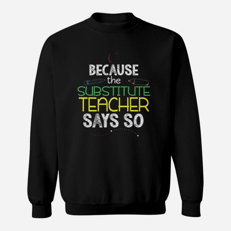 Substitute Teacher Funny Back To School Sweat Shirt