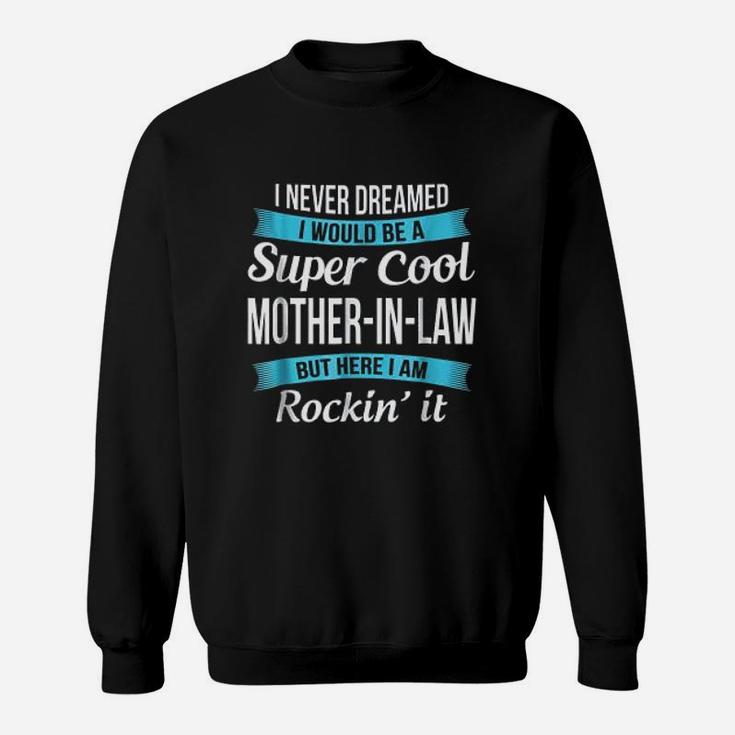 Super Cool Mothers In Law Mothers Day Sweat Shirt