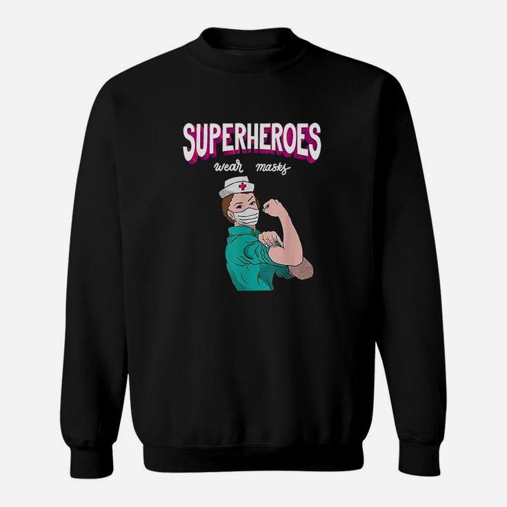Superheroes Wear Nurses Are Superheroes Gift Idea Sweat Shirt