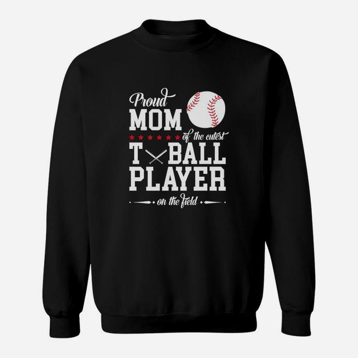T-ball Mom Shirts Mother Shirts Proud Mom Of T-ball Player Sweat Shirt