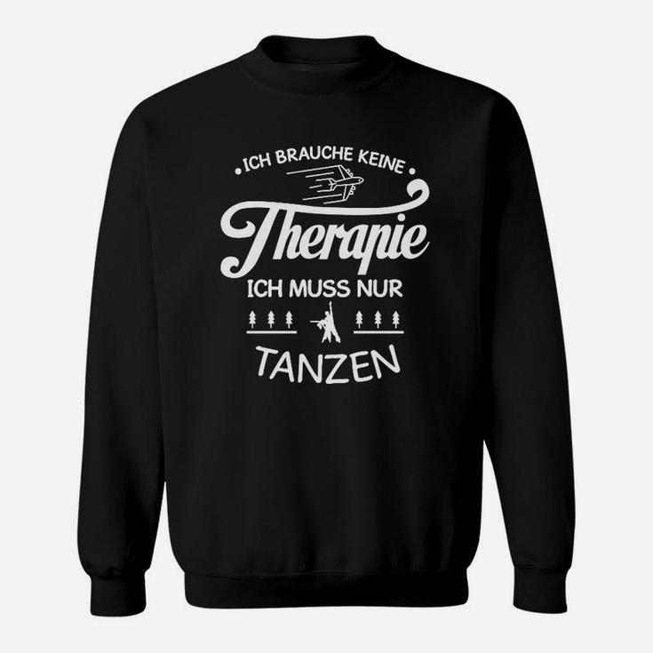 Tanzen Therapie Sweatshirt Schwarz, Lustiges Motiv für Tänzer