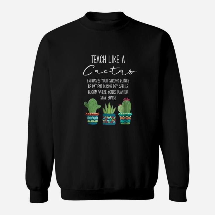 Teach Like A Cactus Teacher Back To School Sweat Shirt