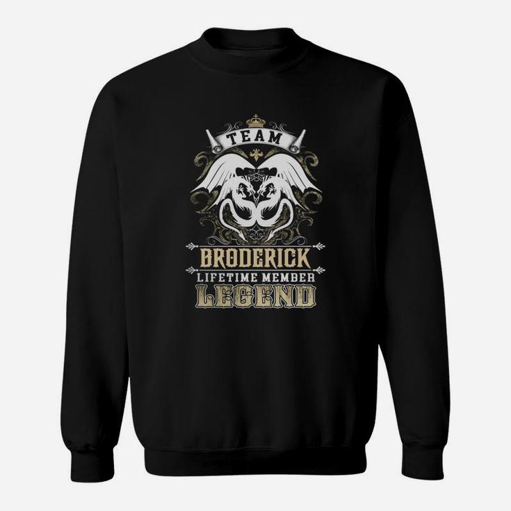 Team Broderick Lifetime Member Legend -broderickShirt Broderick Hoodie Broderick Family Broderick Tee Broderick Name Broderick Lifestyle Broderick Shirt Broderick Names Sweat Shirt