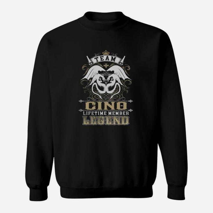 Team Cino Lifetime Member Legend -cino T Shirt Cino Hoodie Cino Family Cino Tee Cino Name Cino Lifestyle Cino Shirt Cino Names Sweat Shirt