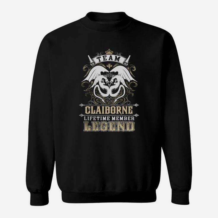 Team Claiborne Lifetime Member Legend -claiborneShirt Claiborne Hoodie Claiborne Family Claiborne Tee Claiborne Name Claiborne Lifestyle Claiborne Shirt Claiborne Names Sweat Shirt