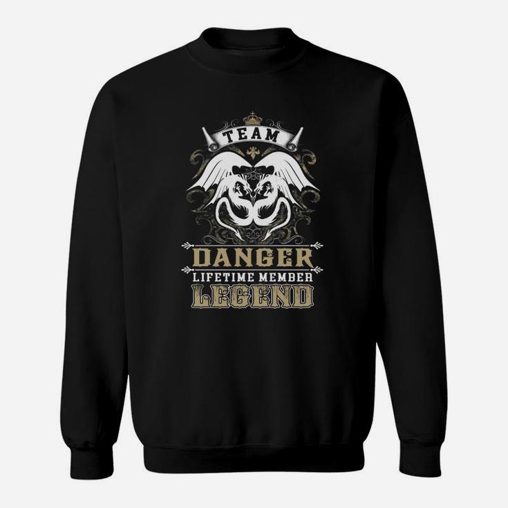 Team Danger Lifetime Member Legend -danger T Shirt Danger Hoodie Danger Family Danger Tee Danger Name Danger Lifestyle Danger Shirt Danger Names Sweat Shirt
