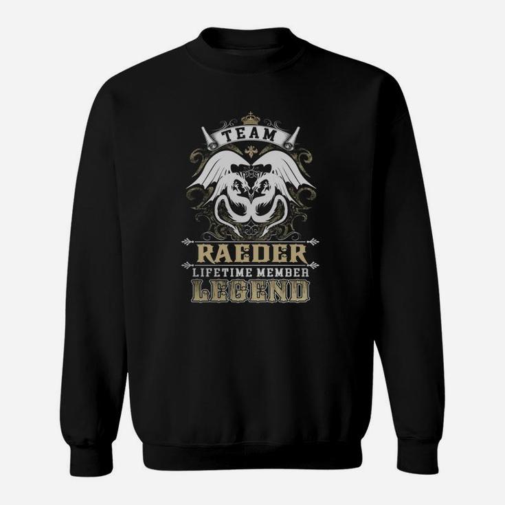 Team Raeder Lifetime Member Legend -raeder T Shirt Raeder Hoodie Raeder Family Raeder Tee Raeder Name Raeder Lifestyle Raeder Shirt Raeder Names Sweat Shirt