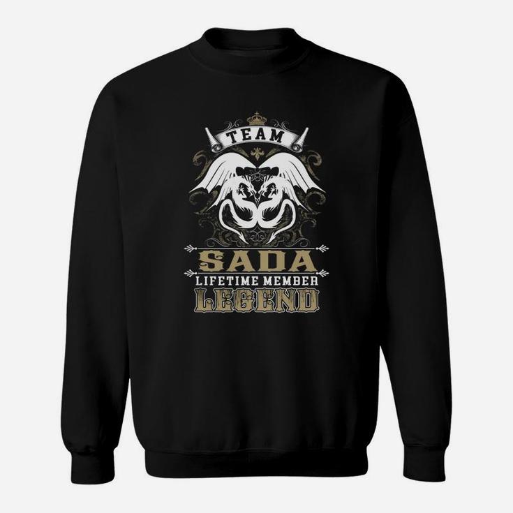 Team Sada Lifetime Member Legend -sada T Shirt Sada Hoodie Sada Family Sada Tee Sada Name Sada Lifestyle Sada Shirt Sada Names Sweat Shirt